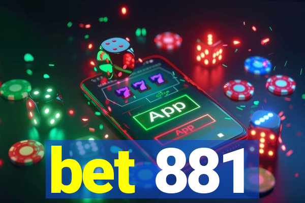 bet 881